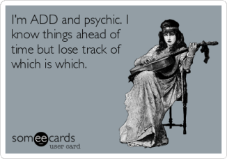 ADD and Psychic Someecards