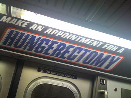 It fills me with a tsunami of rage. A hungerectomy? The hunger part I get, but what was the vile marketing person's inspiration for the "ectomy" part? Was it "hysterectomy", you manipulative weasel, or was it "vaginectomy" you vile, lazy marketeer (see, I can do it too, ya' unimaginative collection of sewage).